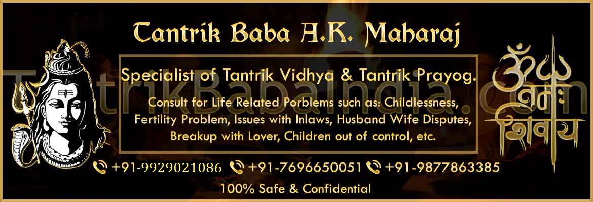 Black Magic and Vashikaran Specialist in India, Tantrik Baba AK Maharaj